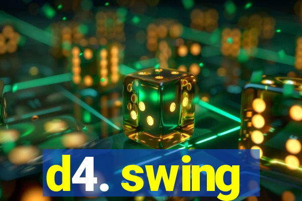 d4. swing